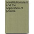 Constitutionalism and the Separation of Powers