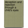 Deception and Rejection Through a Child's Eyes door Lisa Diallo