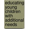 Educating Young Children with Additional Needs by Louise Porter