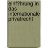 Einf�Hrung in Das Internationale Privatrecht door Steffen Salutzki