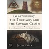 Glastonbury, the Templars and the Sovran Cloth door Juliet Faith