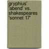 Gryphius' 'Abend' Vs. Shakespeares 'sonnet 17' by Martin Lehmannn
