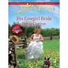 His Cowgirl Bride (Mills & Boon Love Inspired) by Debra Clopton