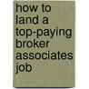 How to Land a Top-Paying Broker Associates Job door Betty Hewitt