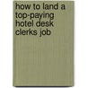 How to Land a Top-Paying Hotel Desk Clerks Job door Scott Sandoval