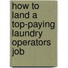 How to Land a Top-Paying Laundry Operators Job by Brandon Page