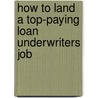 How to Land a Top-Paying Loan Underwriters Job door Rodney Chambers