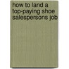 How to Land a Top-Paying Shoe Salespersons Job door Kathleen Guerrero