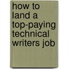 How to Land a Top-Paying Technical Writers Job by Gloria Franco