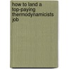 How to Land a Top-Paying Thermodynamicists Job door Jane Morton