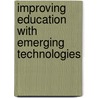Improving Education with Emerging Technologies by Bouaffo Joseph Kouame Ph.d.
