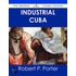 Industrial Cuba - the Original Classic Edition
