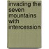 Invading the Seven Mountains with Intercession