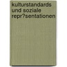 Kulturstandards Und Soziale Repr�Sentationen door Martin Weitzmann