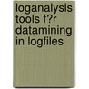Loganalysis Tools F�R Datamining in Logfiles door Dominic Hurm