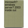 Microsoft� Windows Server� 2003 Inside Out door William R. Stanek