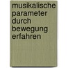 Musikalische Parameter Durch Bewegung Erfahren by Jessica Freis