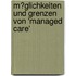 M�Glichkeiten Und Grenzen Von 'Managed Care'