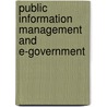 Public Information Management and E-Government door Mary Brown