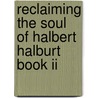 Reclaiming The Soul Of Halbert Halburt Book Ii door Zach Lawrence