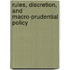 Rules, Discretion, and Macro-Prudential Policy