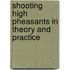 Shooting High Pheasants in Theory and Practice