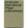 Strukturen International T�Tiger Unternehmen by Holger Ladenthin
