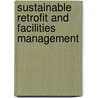 Sustainable Retrofit and Facilities Management by Paul Appleby