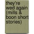 They'Re Wed Again (Mills & Boon Short Stories)