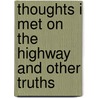 Thoughts I Met on the Highway and Other Truths door Ralph Waldo Trine