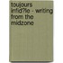 Toujours Infid�Le - Writing from the Midzone