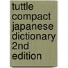 Tuttle Compact Japanese Dictionary 2nd Edition by Monique Samuel