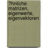 �Hnliche Matrizen, Eigenwerte, Eigenvektoren by Andreas Wolf