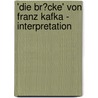 'Die Br�Cke' Von Franz Kafka - Interpretation door Johanna Uminski