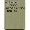 A Cloud of Suspicion (Without a Trace - Book 4) by Patricia Davids