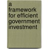 A Framework for Efficient Government Investment by Andrew M. Warner