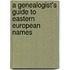 A Genealogist's Guide to Eastern European Names