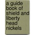 A Guide Book of Shield and Liberty Head Nickels
