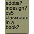 Adobe� Indesign� Cs5 Classroom in a Book�