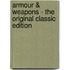 Armour & Weapons - the Original Classic Edition