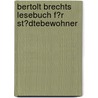 Bertolt Brechts Lesebuch F�R St�Dtebewohner door Thomas Mrotzek