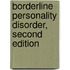 Borderline Personality Disorder, Second Edition