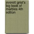 Everett Grist's Big Book of Marbles 4th Edition