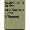 Experimente in Der Grundschule - Das H�Hnerei door Marko LeDoux