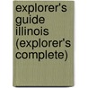 Explorer's Guide Illinois (Explorer's Complete) door Crystal Yednak