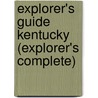 Explorer's Guide Kentucky (Explorer's Complete) door Deborah Kohl Kremer