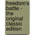 Freedom's Battle - the Original Classic Edition