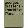 Georges Brassens - L�Amiti� Et L�Anarchie door Maxim G�rke