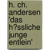 H. Ch. Andersen 'Das H�Ssliche Junge Entlein' by Cindy Munz