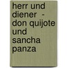 Herr Und Diener  - Don Quijote Und Sancha Panza by Fetullah Icyer